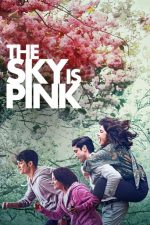 دانلود + تماشای آنلاین فیلم هندی The Sky Is Pink 2019 با زیرنویس فارسی چسبیده