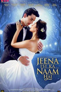 دانلود فیلم هندی Jeena Isi Ka Naam Hai 2017