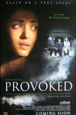 دانلود + تماشای آنلاین فیلم هندی Provoked: A True Story 2006 با زیرنویس فارسی چسبیده
