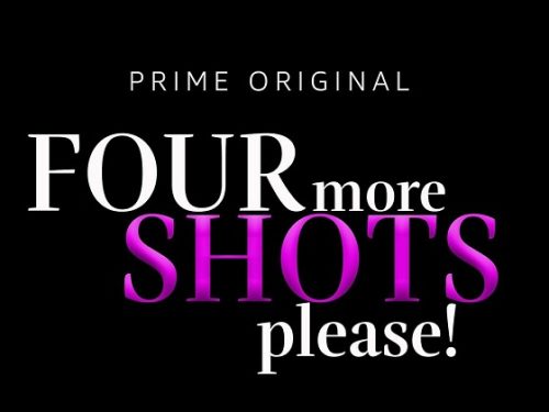 سریال Four More Shots Please به صورت کامل