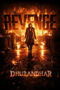 دانلود فیلم هندی Dhurandhar 2: The Revenge 2026 با دوبله و زیرنویس فارسی